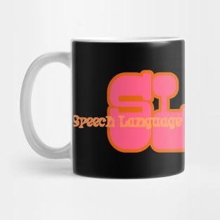 Speech therapy, Speech pathology, Speech language pathologist, slp, slpa, speech teacher Mug